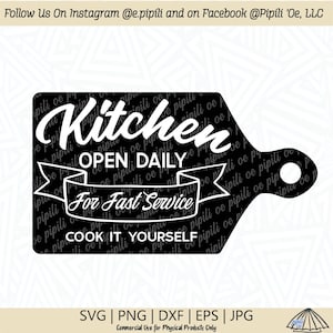 May include: Black and white graphic design of a kitchen sign with the text "Kitchen Open Daily For Fast Service Cook It Yourself".