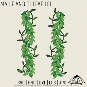 May include: Digital illustration of two green Maile and Ti leaf leis. The leis are composed of green leaves and vines, with the text "MAILE AND TI LEAF LEI" at the top. The image includes file type icons: SVG, PNG, DXF, EPS, and JPG.