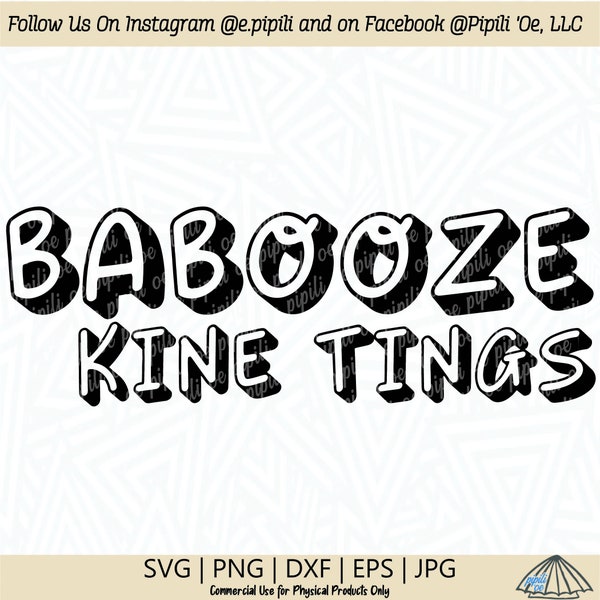 Babooze Kine Tings SVG - Hawaii Pidgin SVG - Hawaii Kinder Design - Digitaler Download - Phrase SVG - Word Art Svg - Design für Kleinkind