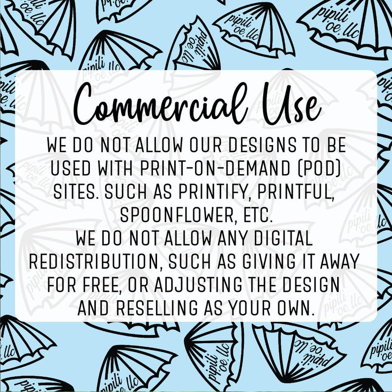 K&ouml;nnte beinhalten: Eine blaue und wei&szlig;e Grafik mit dem Text "Commercial Use" und einer Erkl&auml;rung, dass Designs nicht mit Print-on-Demand (POD)-Websites verwendet werden d&uuml;rfen, wie z. B. Printify, Printful, Spoonflower usw. Die Grafik besagt auch, dass die digitale Weiterverbreitung nicht gestattet ist, z. B. das kostenlose Verschenken oder das Anpassen des Designs und den Weiterverkauf als eigenes.