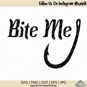 May include: Black and white graphic design of the text "Bite Me" with a stylized fishing hook.
