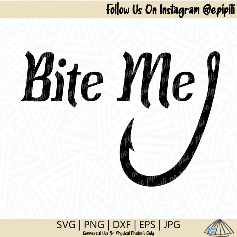 May include: Black and white graphic design of the text "Bite Me" with a stylized fishing hook.