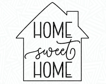 Home Sweet Home SVG - Home SVG - House SVG - Housewarming Svg - Digital Download - Home Gift Svg - New Home Svg - Svg for Signs