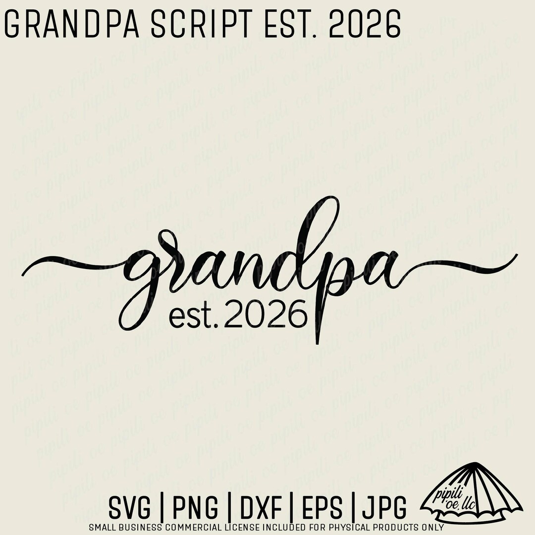 Grandpa Script Est. 2026 SVG - Grandpa SVG - Grandpa Clip Art - New ...