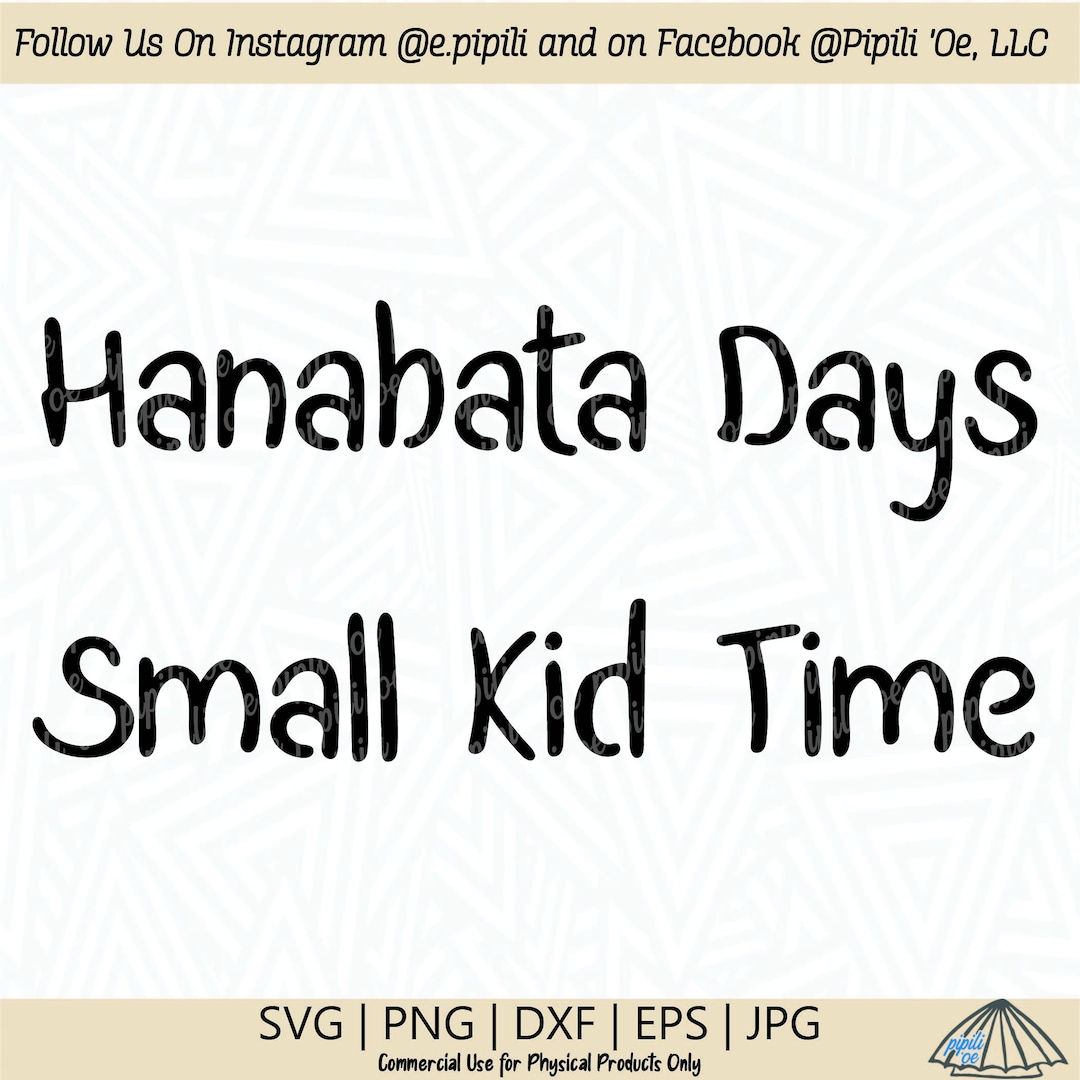 Hanabata Days SVG Small Kid Time SVG Hawaii Pidgin SVG Digital Download