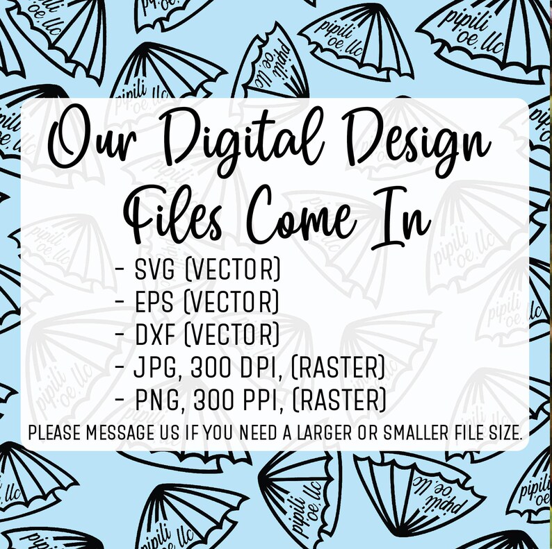 K&ouml;nnte beinhalten: Ein wei&szlig;er Hintergrund mit einem schwarz-wei&szlig;en Muster aus Regenschirmen. Der Text "Our Digital Design Files Come In" ist in schwarzer Schrift. Unter dem Text befindet sich eine Liste von Dateitypen: SVG (VECTOR), EPS (VECTOR), DXF (VECTOR), JPG, 300 DPI, (RASTER), PNG, 300 PPI, (RASTER). Der Text "PLEASE MESSAGE US IF YOU NEED A LARGER OR SMALLER FILE SIZE." ist in schwarzer Schrift am unteren Rand des Bildes.
