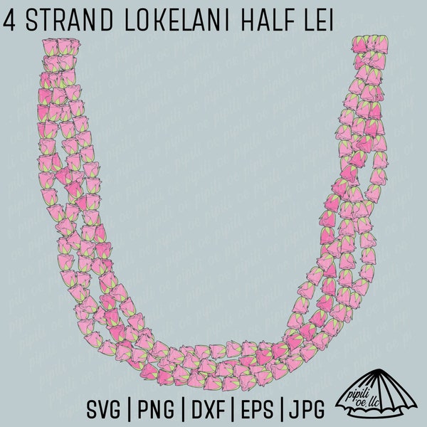 4 Strand Lokelani Half Lei SVG - Rose SVG - Maui Flower SVG - Laser Engraving - Floral Design Svg - Hawaii Svg - Designs for Shirts - LeiSvg