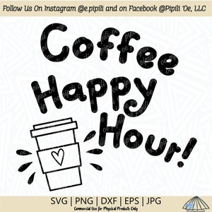 Coffee Happy Hour SVG - Koffie zeggen SVG - Koffie zin SVG - Fun Saying Svg - Koffie Svg - Travel Coffee Svg - Digitale Download