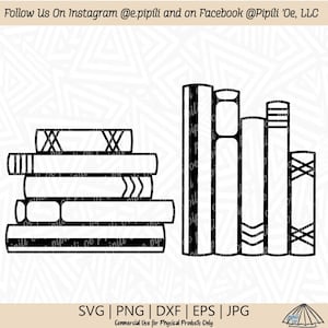 May include: Black and white line art illustration of two stacks of books. The first stack is a pile of five books with different patterns on the covers. The second stack is a row of six books with different patterns on the covers. The text "Follow Us On Instagram @e.pipili and on Facebook @Pipili 'Oe, LLC" is at the top of the image. The text "SVG | PNG | DXF | EPS | JPG" is at the bottom of the image. The text "Commercial Use for Physical Products Only" is below the file type text.