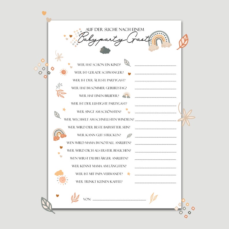 May include: A printable baby shower game in a light brown, white, and peach color scheme with a rainbow and clouds design. The game asks guests to guess who has a child, is pregnant, is the oldest, has a summer birthday, has a brother, is the funniest, sings the best, changes diapers the fastest, will be the best babysitter, can knit, who the mom will call in an emergency, who will visit first, who the mom will call when she's angry, who knows the mom the longest, who is related to the dad, and who drinks the most coffee. The game has a space at the bottom for the guest to write their name.