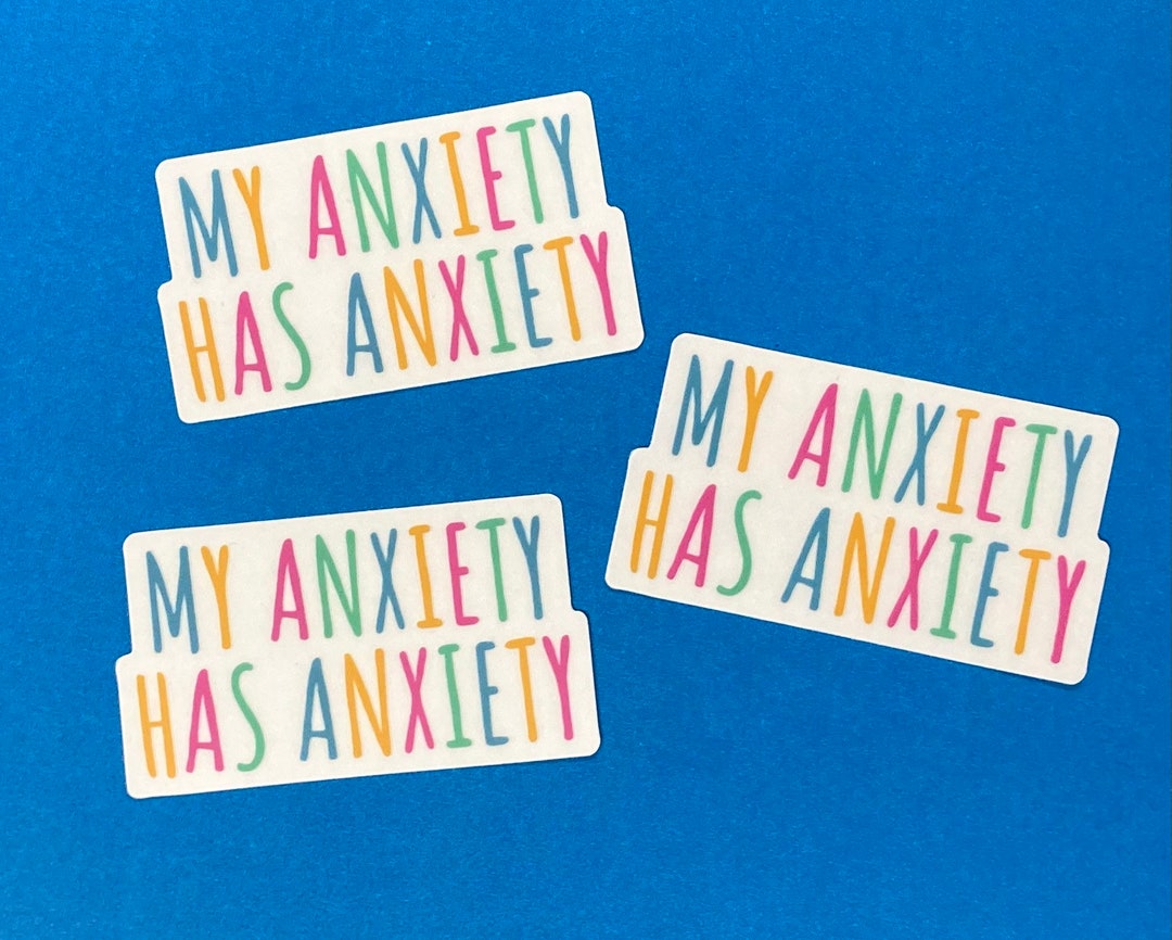 My Anxiety Has Anxiety Clear Sticker Etsy