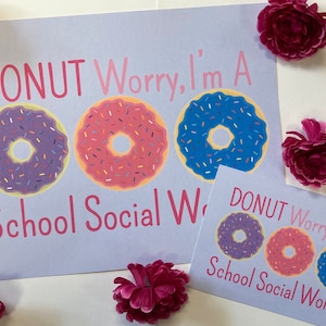 DONUT Worry, I&#39;m a School Social Worker Poster Printable Digital Download 4X6 & 8X10 School Socal Worker Gift, School Social Worker Office