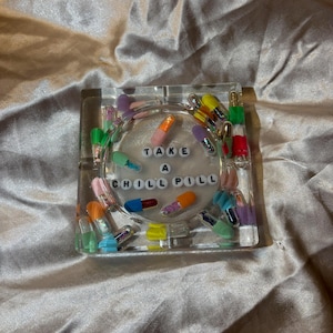 Take A Chill Pill Ashtray