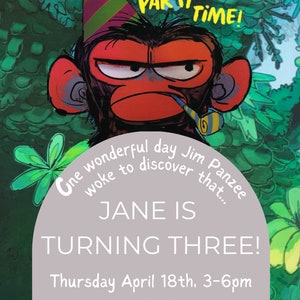 May include: A birthday party invitation featuring a cartoon illustration of a grumpy monkey wearing a party hat and holding a party horn. The text reads "Grumpy Monkey Party Time!" and "One wonderful day Jim Panzee woke to discover that... Jane is turning three!"  The invitation also includes the date, time, and location of the party.
