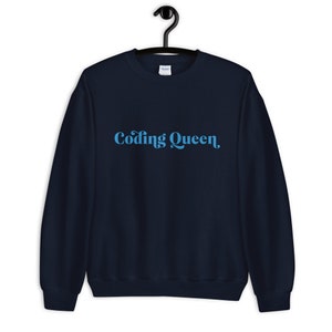 Coding Queen Sweatshirt | Girls in Tech Sweatshirt • Programmer Shirt • Girl Coder Shirt • Women in Tech Shirt • Female Empowerment shirt