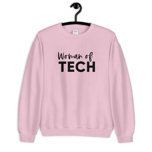 Woman of tech Sweatshirt | Girls in Tech Sweatshirt • Programmer Shirt • Girl Coder Shirt • Women in Tech Shirt • Female Empowerment shirt