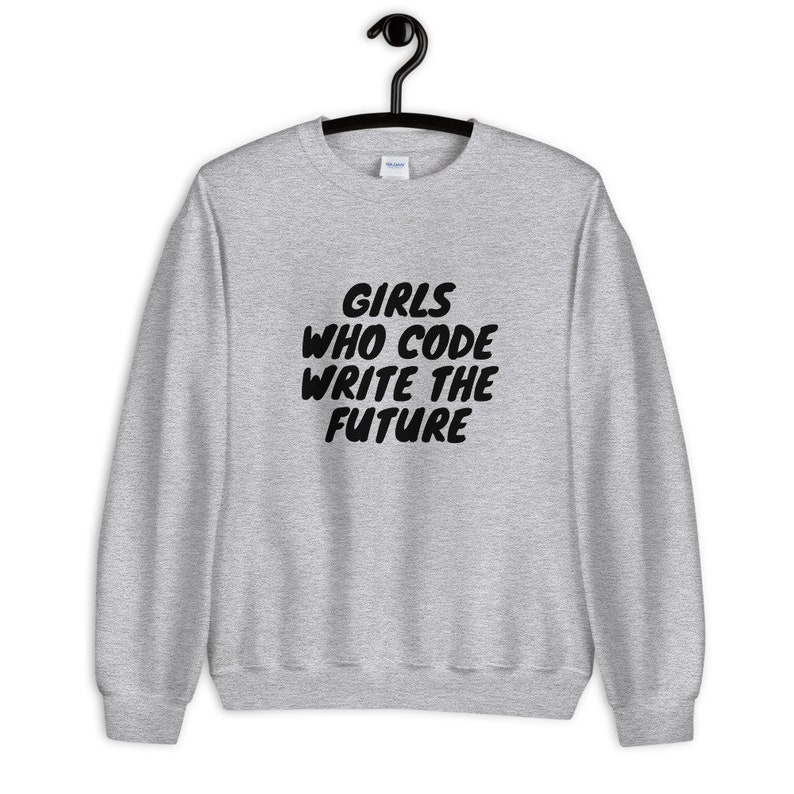 Girls Who Code Write the Future Sweatshirt | Girls in Tech Sweatshirt ...