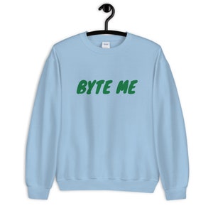 Byte me Sweatshirt | Girls in Tech Sweatshirt • Programmer Shirt • Girl Coder Shirt • Women in Tech Shirt • Female Empowerment