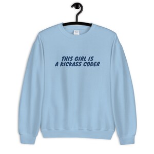 This girl is a kickass coder Sweatshirt | Girls in Tech Sweatshirt • Programmer Shirt • Girl Coder Shirt • Women in Tech Shirt