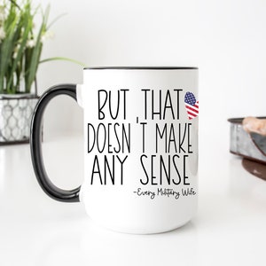 Military Wife Coffee Mug, Gift for deployment wife, Military wife gift, Military wife cup, Navy wife, Marine wife, Army wife