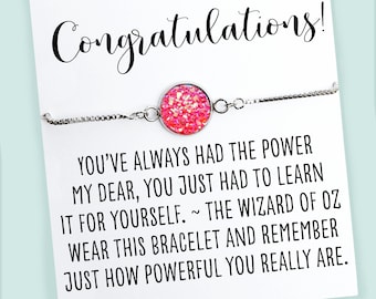 Wizard of Oz Gifts- Congratulations Gift Bracelet- "You've always had the power my dear, you just had to learn it for yourself..."