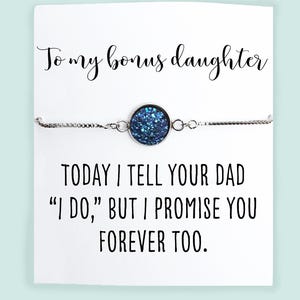 Bonus Daughter Bracelet Card- Today I Tell Your Dad I Do but I Promise You Forever Too- Gift from Stepmom to Stepdaughter Gift Bracelet