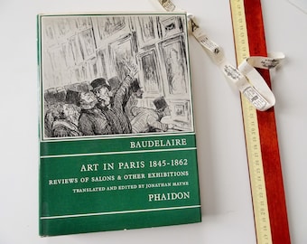 Baudelaire Art in Paris 1845-1862 éditions Phaidon, 1965 / Vintage English Book / Vintage art Book