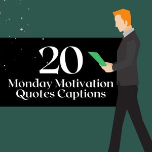 Puede incluir: Un fondo verde con un rectángulo negro en el medio. El rectángulo tiene texto blanco que dice "20 Monday Motivation Quotes Captions". Un hombre de dibujos animados con traje camina hacia la derecha, sosteniendo un documento verde en su mano.