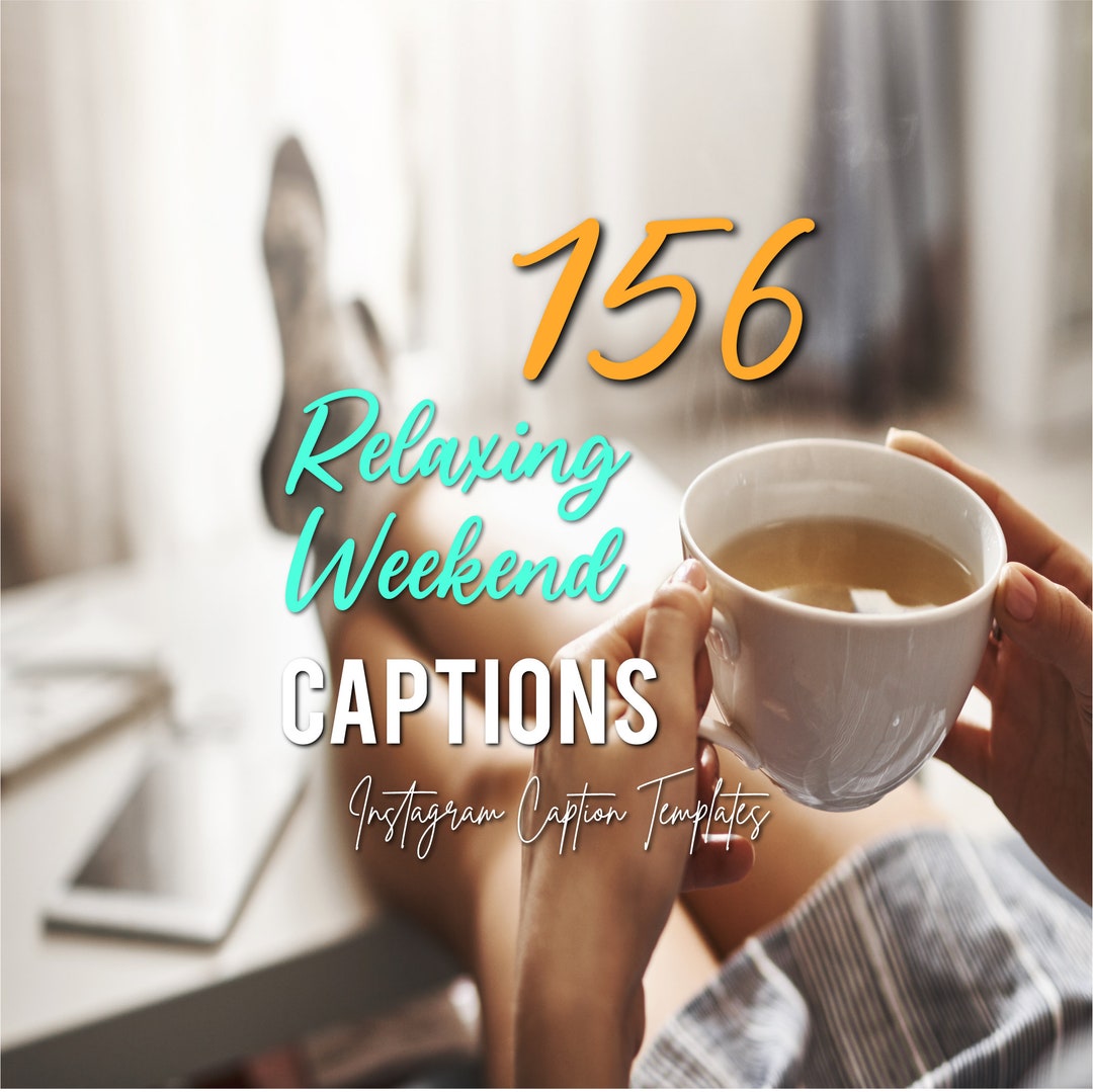 156 Relaxing Weekend Instagram Captions Relaxing Mornings Canva