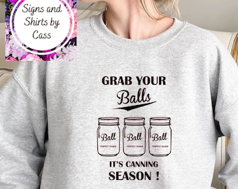 Grab Your Balls It’s Canning Season,Grab Your Balls It’s Canning Season Shirt,Grab Your Balls It’s Canning Season Tee,Grab Your Balls Tshirt