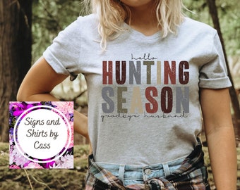 Hello Hunting Season Goodbye Husband Shirt, Hunters Wife Shirt, Funny Hunting Season Tee, Funny Hunting Shirt, Hello Deer Season