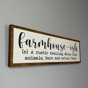 Farmhouse-ish a rustic dwelling minus farm animals barn and actual farm, Farmhouse-ish Sign, Farmhouse Decor, Wall Decor, Home Decoration