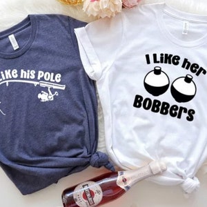 I Like Her Bobbers, I Like His Pole, Funny Matching Couple, His and Her Fishing Shirts, Gildan