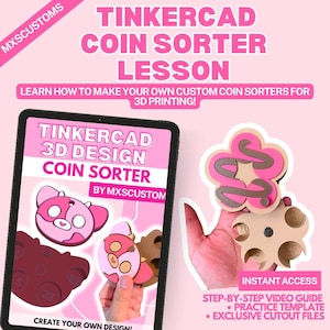 Op de afbeelding: Een digitale lesgids voor Tinkercad 3D-ontwerp met een muntsorteerderproject. De afbeelding bevat tekst zoals TINKERCAD COIN SORTER LESSON, MXSCUSTOMS en INSTANT ACCESS, naast illustraties van roze en bruine muntsorteerders.