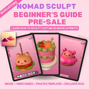 May include: Pink promotional image for a Nomad Sculpt Beginner's Guide pre-sale. Three tablets display 3D models of a burger, a cake, and a bear-shaped donut. The image includes the text "Learn how to sculpt custom 3D models/prints" and lists "Ebook, Video Guides, Practice Templates, Exclusive Files."