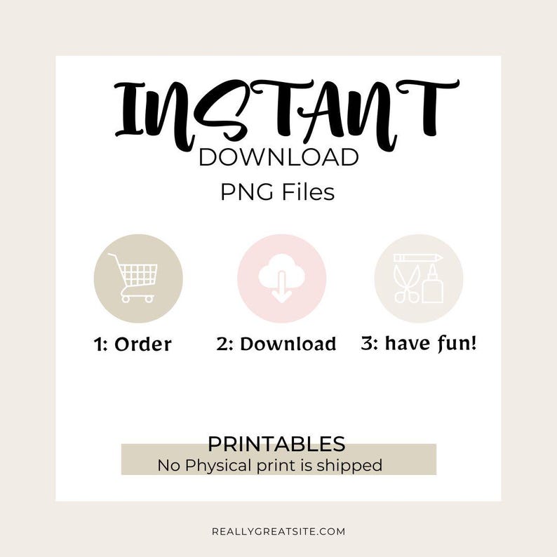 K&ouml;nnte beinhalten: Eine Grafik mit dem Text "INSTANT DOWNLOAD PNG Files" und drei Symbolen: ein Einkaufswagen, eine Wolke mit einem Download-Pfeil und ein Bleistift, eine Schere und eine Farbdose. Der Text unter den Symbolen lautet "1: Bestellen 2: Herunterladen 3: Viel Spa&szlig;!" und "PRINTABLES Kein physischer Druck wird versandt".