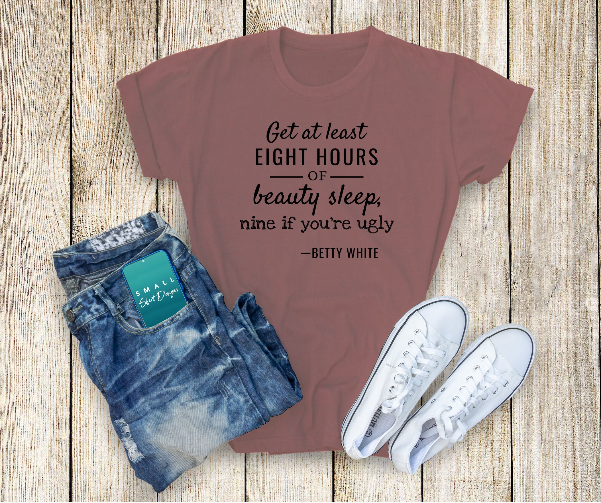 8 Hours Betty White Shirt Quote Funny 