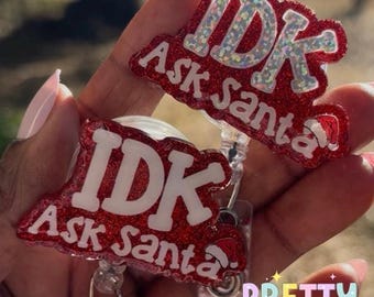 IDK Ask Santa Badge Reel, Sarcastic Retractable Alligator Clip