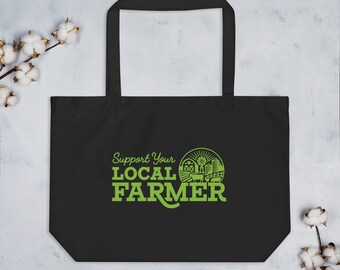 Support your Local Farmer - Large organic tote bag | Made to Order