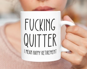 Quitter Mug / Retired Mug / Retirement Gift / Funny Retirement Gift / Retirement Mug / Sarcastic Retirement / Quitter Retirement Mug