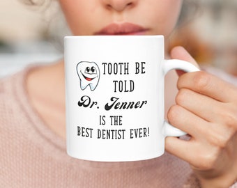 Personalized Dentist Mug: Funny "Tooth Be Told" Coffee Cup