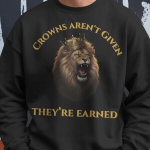 Lion Sweatshirt: Crown Quote, Empowering Unisex Crewneck