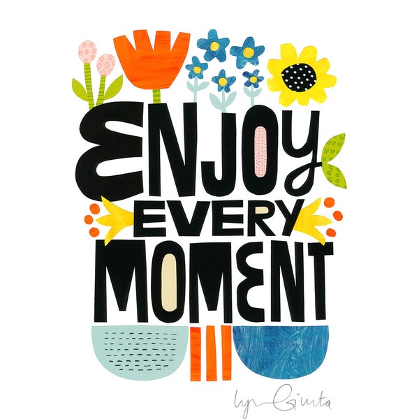 ENJOY EVERY MOMENT