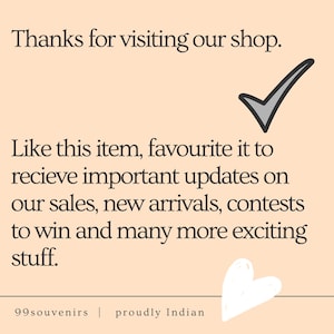 May include: A checkmark icon with a white background and gray outline. Text reads: "Thanks for visiting our shop. Like this item, favourite it to recieve important updates on our sales, new arrivals, contests to win and many more exciting stuff. 99souvenirs | proudly Indian"