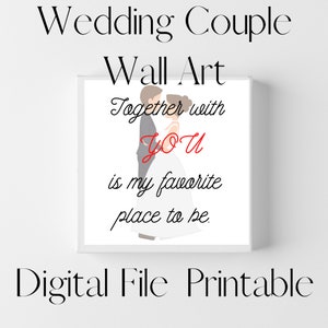 Together With You Wedding Couple Wall Art Printable