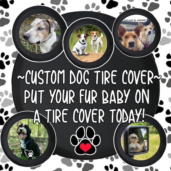 Custom Dog - Custom Spare Tire Cover - Your Picture and Text - We Make it Happen! All Sizes - Full Color - Backup Camera or Not - Great Gift