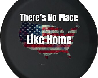 American Flag Tire Cover: There's No Place Like Home -Camper, SUV