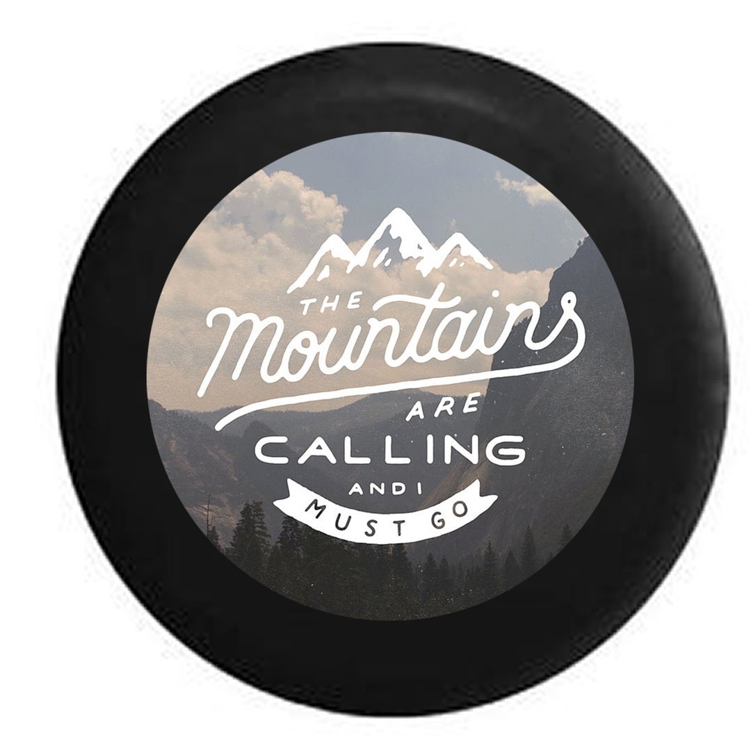 Mountains Are Calling I Must Go Spare Tire Cover for Jeep Etsy