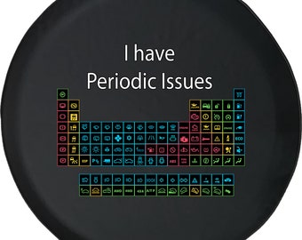 Funny 'Periodic Issues' Tire Cover for SUV, Camper