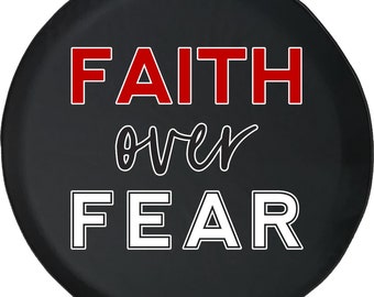 Faith Over Fear Spare Tire Cover for Jeep, Camper, SUV With or Without Backup Camera Hole